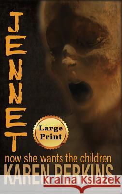Jennet: now she wants the children Karen Perkins 9781912842179 LionheART Publishing House - książka