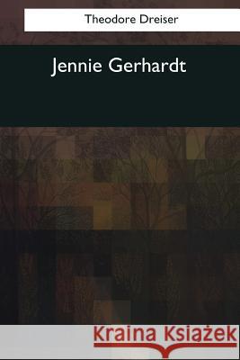 Jennie Gerhardt Theodore Dreiser 9781544086316 Createspace Independent Publishing Platform - książka