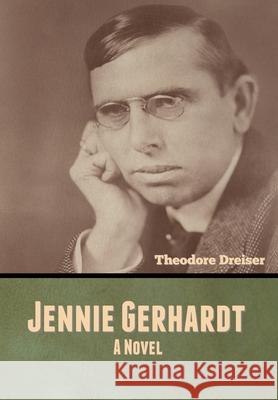 Jennie Gerhardt Theodore Dreiser 9781636370392 Bibliotech Press - książka
