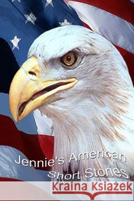 Jennie's American Short Stories Jennie Ross 9781523258406 Createspace Independent Publishing Platform - książka