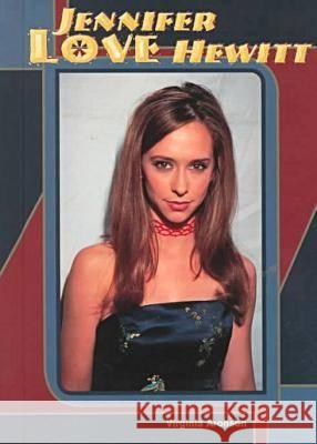 Jennifer Love Hewitt (Gos) Virginia Aronson 9780791054970 Chelsea House Publications - książka