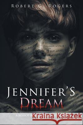 Jennifer's Dream: A Bishop Bone Murder Mystery Robert G. Rogers 9781643454283 Stratton Press - książka
