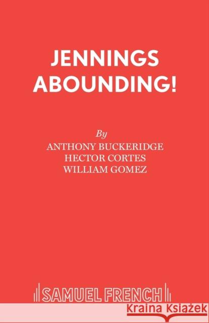 Jennings Abounding! Anthony Buckeridge 9780573050480 SAMUEL FRENCH LTD - książka