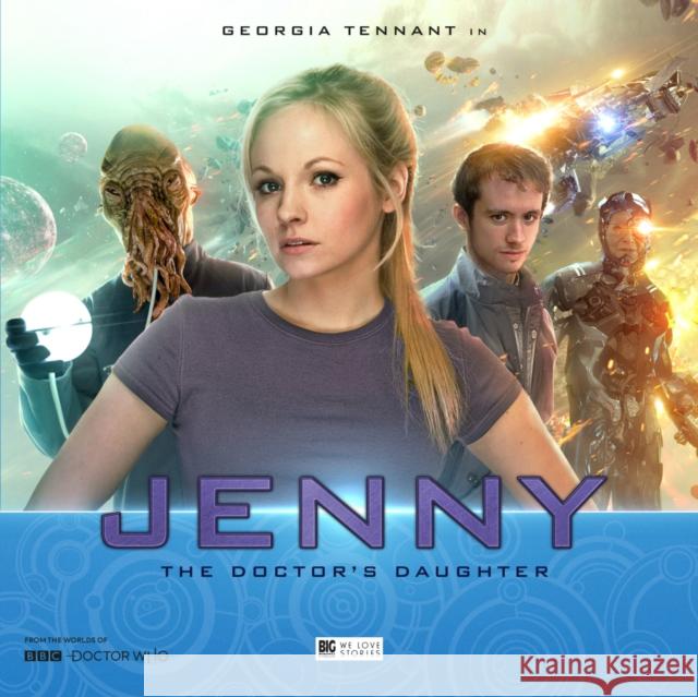 Jenny - The Doctor's Daughter Matt Fitton, John Dorney, Christian Brassington, Adrian Poynton, Tom Webster, Barnaby Edwards, Georgia Tennant 9781787032392 Big Finish Productions Ltd - książka