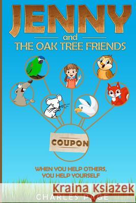 Jenny and the Oak Tree Friends: When you help others, you help yourself Page, Charles Hooker 9781722782160 Createspace Independent Publishing Platform - książka