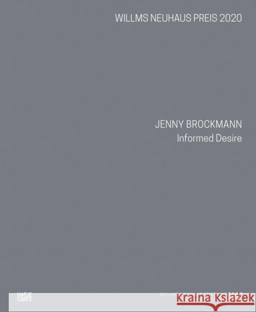 Jenny Brockmann: Informed Desire  9783775748162 Hatje Cantz - książka