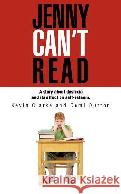 Jenny Can't Read Kevin Clarke Demi Dutton 9781477219096 Authorhouse - książka