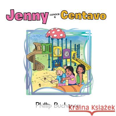 Jenny conoce a Centavo Buchanon, Phillip 9781503544475 Xlibris Corporation - książka