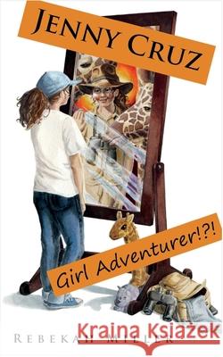 Jenny Cruz - Girl Adventurer ! ? ! L. L. Bruce Rebekah Miller 9781978317222 Createspace Independent Publishing Platform - książka