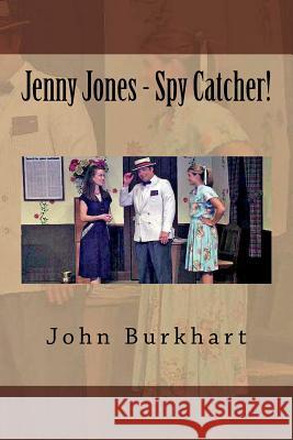 Jenny Jones - Spy Catcher! John R. Burkhart 9781724471741 Createspace Independent Publishing Platform - książka