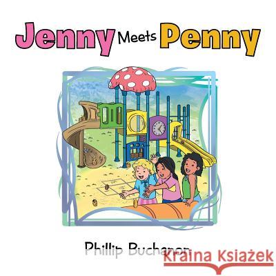 Jenny Meets Penny Phillip Buchanon 9781499069426 Xlibris Corporation - książka