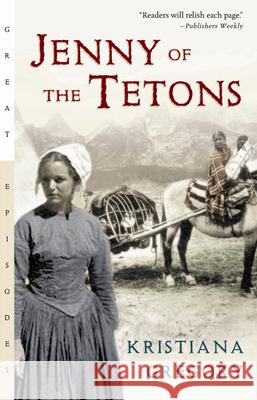 Jenny of the Tetons Kristiana Gregory 9780152167707 Gulliver Books - książka