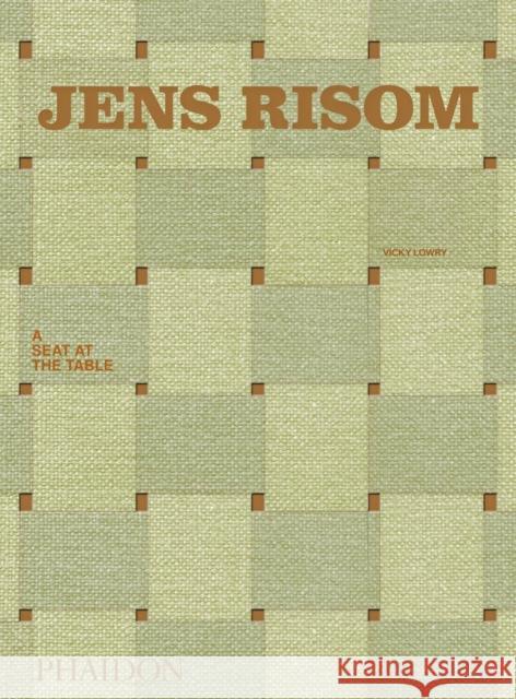 Jens Risom, a Seat at the Table: A Seat at the Table Lowry, Vicky 9781838663070 Phaidon Press - książka