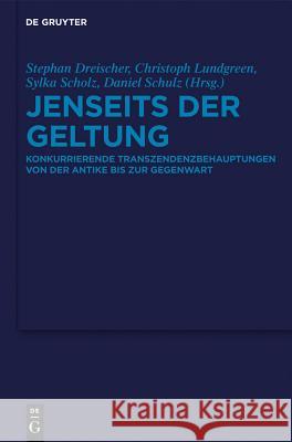 Jenseits der Geltung Stephan Dreischer, Christoph Lundgreen, Sylka Scholz, Daniel Schulz 9783110303001 De Gruyter - książka