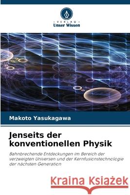 Jenseits der konventionellen Physik Makoto Yasukagawa 9786209076244 Verlag Unser Wissen - książka