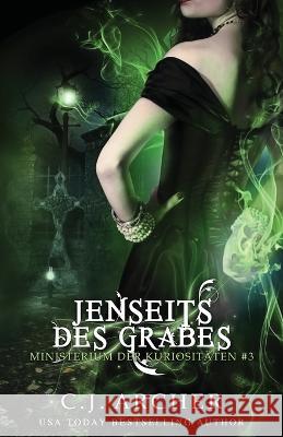 Jenseits des Grabes C. J. Archer Annette Spratte 9781922554291 C.J. Archer - książka