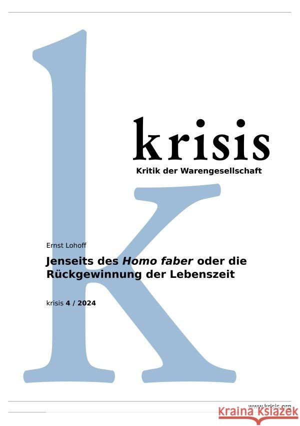 Jenseits des Homo faber oder die Rückgewinnung der Lebenszeit - krisis 4/ 2024 Lohoff, Ernst 9783818726799 epubli - książka