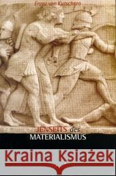 Jenseits Des Materialismus Franz Von Kutschera 9783897852952 Brill Mentis - książka