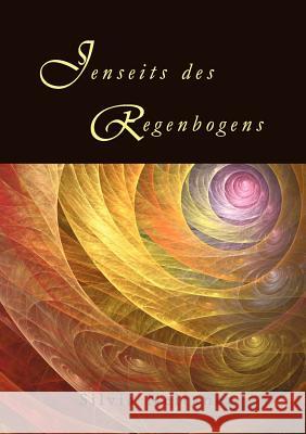 Jenseits des Regenbogens Silvia Neitzner 9783839141564 Books on Demand - książka