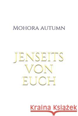 Jenseits von euch Autumn, Mohora 9781720006695 Independently Published - książka