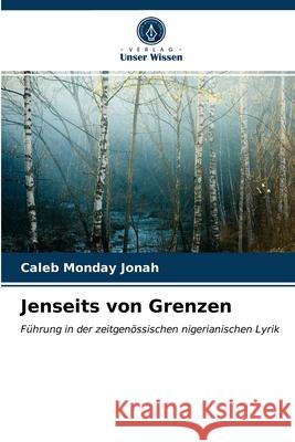 Jenseits von Grenzen Caleb Monday Jonah 9786203984477 Verlag Unser Wissen - książka