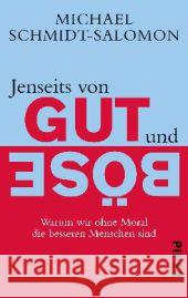 Jenseits von Gut und Böse : Warum wir ohne Moral die besseren Menschen sind Schmidt-Salomon, Michael 9783492273381 Piper - książka