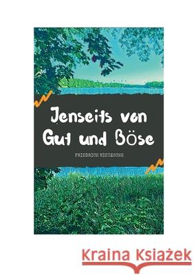 Jenseits von Gut und Böse: Zur Genealogie der Moral Nietzsche, Friedrich Wilhelm 9783751960342 Books on Demand - książka