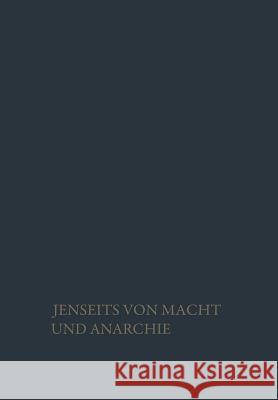 Jenseits Von Macht Und Anarchie: Die Sozialordnung Der Freiheit Vogel, Heinz Hartmut 9783663006947 Vs Verlag Fur Sozialwissenschaften - książka