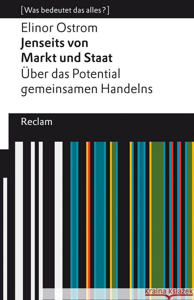 Jenseits von Markt und Staat. Über das Potential gemeinsamen Handelns Ostrom, Elinor 9783150141793 Reclam, Ditzingen - książka