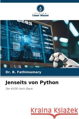 Jenseits von Python Fathimamary, B. 9786209641589 Verlag Unser Wissen - książka