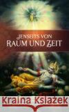 Jenseits von Raum und Zeit Bhaktivedanta Swami Prabhupada, Abhay Charan 9789177693635 Sankirtan-Verein