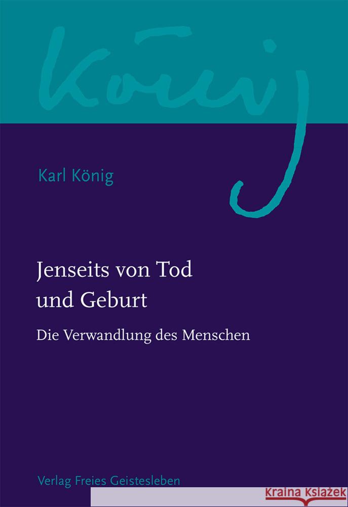 Jenseits von Tod und Geburt König, Karl 9783772524196 Freies Geistesleben - książka