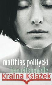 Jenseitsnovelle Politycki, Matthias   9783455401943 Hoffmann und Campe - książka