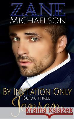 Jensen: By Invitation Only: Book Three Zane Michaelson 9781718107038 Independently Published - książka