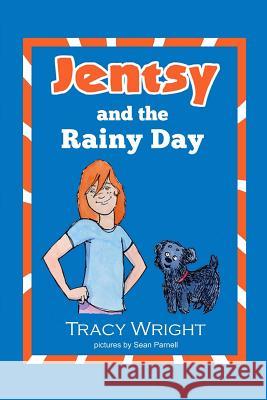 Jentsy and the Rainy Day Tracy Wright Sean Parnell 9781483964409 Createspace - książka