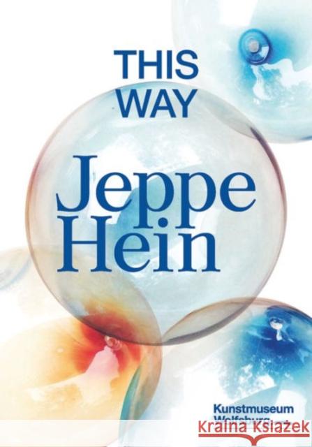 Jeppe Hein: This Way Hein, Jeppe 9783775740852 Hatje Cantz Publishers - książka