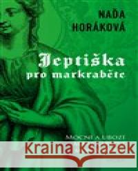 Jeptiška pro markraběte Naďa Horáková 9788027912896 MOBA - książka