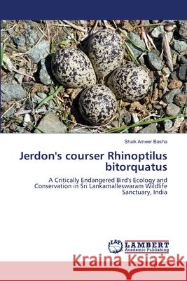 Jerdon's courser Rhinoptilus bitorquatus Shaik Ameer Basha 9783659221309 LAP Lambert Academic Publishing - książka