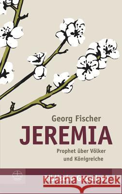 Jeremia: Prophet Uber Volker Und Konigreiche Fischer, Georg 9783374040261 Evangelische Verlagsanstalt - książka