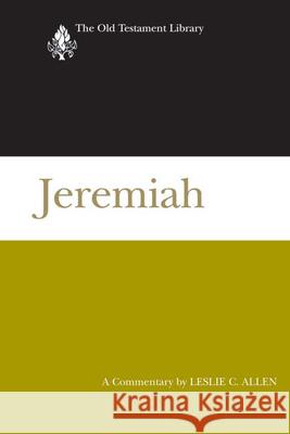 Jeremiah: A Commentary Leslie C. Allen 9780664222239 Westminster/John Knox Press,U.S. - książka