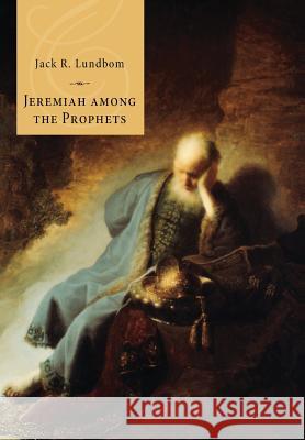 Jeremiah among the Prophets Jack R Lundbom 9781498215862 Cascade Books - książka