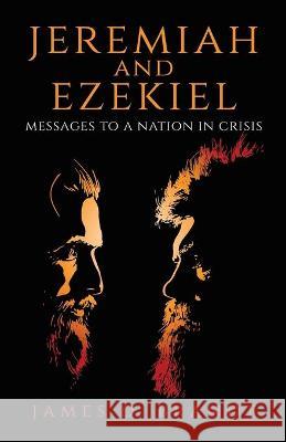 Jeremiah and Ezekiel: Messages to a Nation in Crisis James D Brandt 9781637691809 Trilogy Christian Publishing - książka