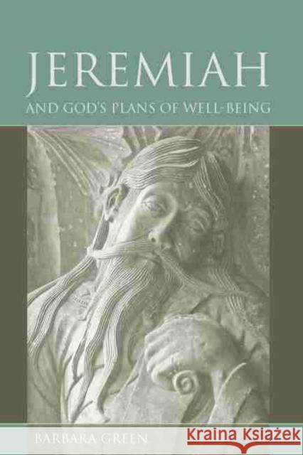 Jeremiah and God's Plans of Well-Being Green, Barbara 9781611172706 University of South Carolina Press - książka