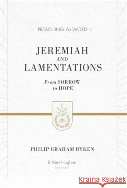 Jeremiah and Lamentations: From Sorrow to Hope (ESV Edition) Ryken, Philip Graham 9781433548802 Crossway Books - książka