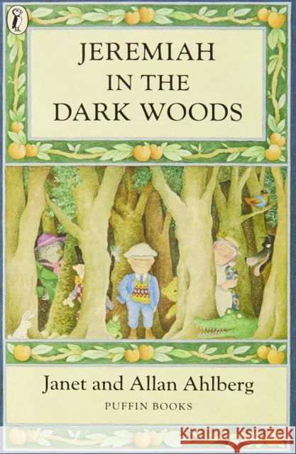 Jeremiah in the Dark Woods Allan Ahlberg 9780141304960 Penguin Random House Children's UK - książka