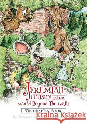 Jeremiah Jettison and the World Beyond the Walls (The Chapter Book) Wade, Ben 9780692519974 Evansville Christian Life Center - książka