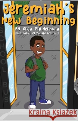 Jeremiah's New Beginning Greg Funderburg, Donald Wilson 9781685980023 Greg Funderburg, LLC - książka