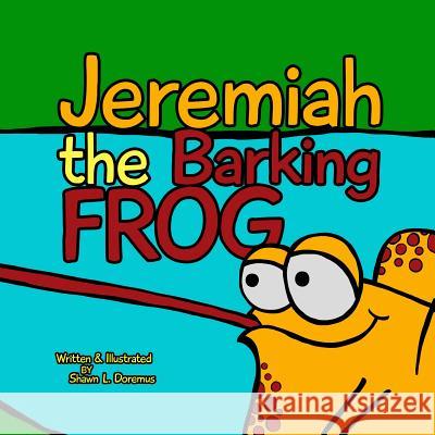 Jeremiah The Barking Frog Doremus, Shawn L. 9781478267249 Createspace - książka