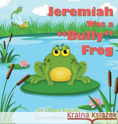 Jeremiah Was a Bully Frog Kanan, Diana 9781733083409 Dlk Publishing - książka