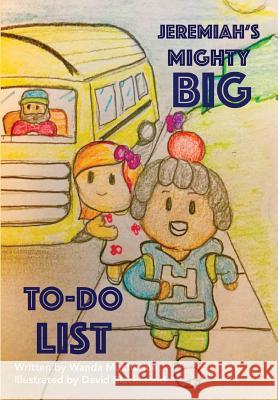 Jeremiah's Mighty Big TO-DO List Wanda Mukherjee, David Blackmond 9780982474112 Sojourner Publishing, Inc. - książka